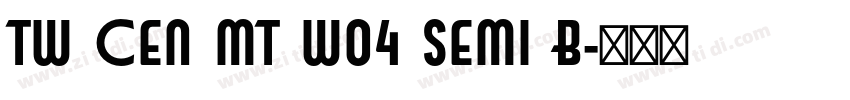 Tw Cen MT W04 Semi B字体转换